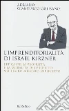 L'imprenditorialita di Israel Kirzner. L'etica della propietà e la moralità del profitto nel libero mercato imperfetto L'imprenditorialita di Israel Kirzner. L'etica della propietà e la moralità del profitto nel libero mercato imperfetto