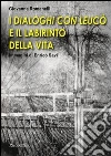 Dialoghi con Leucò e il labirinto della vita Dialoghi con Leucò e il labirinto della vita