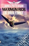 Il volo finale. Maximum Ride libro