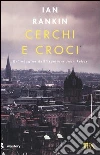 Cerchi e croci. Un'indagine dell'ispettore John Rebus libro