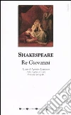 Re Giovanni. Testo inglese a fronte. Ediz. integrale libro