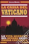 La cassa del Vaticano. La vita segreta del denaro nella Chiesa cattolica La cassa del Vaticano. La vita segreta del denaro nella Chiesa cattolica