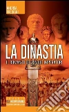 La dinastia. Il romanzo dei cinque imperatori libro