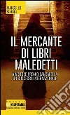 Il mercante di libri maledetti libro