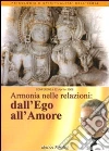 Armonia nelle relazioni. Dall'ego all'amore. Audiolibro. CD Audio formato MP3 libro