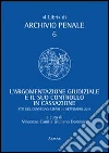 L'argomentazione giudiziale e il suo controllo in cassazione. Unione camere penali. Atti del Convegno (Lipari, 10 settembre 2011) L'argomentazione giudiziale e il suo controllo in cassazione. Unione camere penali. Atti del Convegno (Lipari, 10 settembre 2011)