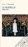 Le novelle 1930-1955 Le novelle 1930-1955