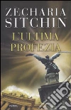 L'ultima profezia. Dai segreti del Vaticano al Giudizio Universale, un viaggio per squarciare il velo della Storia. L'ultima profezia. Dai segreti del Vaticano al Giudizio Universale, un viaggio per squarciare il velo della Storia.