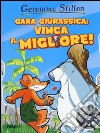 Gara giurassica: vinca il migliore! libro
