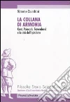 La collana di armonia. Kant, Poincaré, Feyerabend e la crisi dell'episteme libro