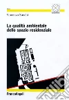 La qualità ambientale dello spazio residenziale La qualità ambientale dello spazio residenziale
