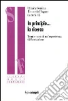In principio la ricerca. Temi e voci di un'esperienza di formazione In principio la ricerca. Temi e voci di un'esperienza di formazione