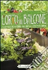 L'orto sul balcone. Guida alla coltivazione degli ortaggi negli spazi urbani libro