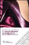 Il tocco crudele. La passione erotica delle donne per la seta Il tocco crudele. La passione erotica delle donne per la seta