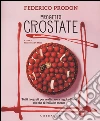 Progetto crostate. Ediz. illustrata libro
