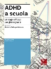 ADHD a scuola. Strategie efficaci per gli insegnanti ADHD a scuola. Strategie efficaci per gli insegnanti