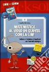 Matematica al volo in quinta con la LIM. Calcolo e risoluzione di problemi con il metodo analogico. Con CD-ROM libro