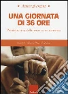 Una giornata di 36 ore. Prendersi cura della persona con demenza libro