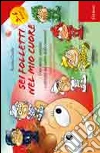 Sei folletti nel mio cuore. Una storia, canzoni e attività sul valore delle emozioni. 3-6 anni. Ediz. illustrata. Con CD Audio libro