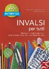 INVALSI per tutti. Strategie, metodi e strumenti per prepararsi alle prove nella classe inclusiva. Matematica. Classe quinta scuola primaria libro