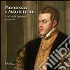 Principesse e ambasciatori. I volti della diplomazia del passato. Catalogo della mostra (San Marino, 31 marzo-2 giugno 2012) libro