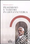 Pessimismo e verismo in Giovanni Verga Pessimismo e verismo in Giovanni Verga