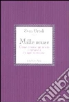 Mille scuse. Come evitare un invito e cavarsela in ogni occasione libro