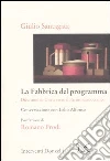 La fabbrica del programma. Dieci anni di Ulivo verso il partito democratico. Conversazione con Lelio Alfonso libro