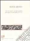 Non è giusto! Dilemmi morali e senso della giustizia nelle rappresentazioni degli adolescenti libro