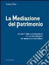 La mediazione del patrimonio. Apprendimento ed esperienza nei servizi educativi dei musei nazionali italiani La mediazione del patrimonio. Apprendimento ed esperienza nei servizi educativi dei musei nazionali italiani