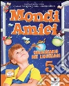 Mondi amici. Con e-book. Con espansione online. Per la Scuola elementare libro