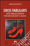 Eros fabulars. Arte, fabulo-terapia per adolescenti e adulti. Con CD Audio libro
