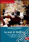 Le mail di Ob@ma. I nuovi linguaggi per finanziare una campagna elettorale e vincere le elezioni libro