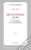 Da un luogo alto. Su Leopardi e il leopardismo libro