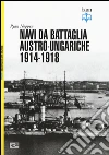 Navi da battaglia austro-ungariche 1914-1918 libro