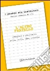 L'altro fratello. Immigrati e territorio: paure, volti, sfide, percorsi L'altro fratello. Immigrati e territorio: paure, volti, sfide, percorsi
