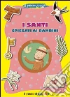 I santi spiegati ai bambini. Il piccolo gregge I santi spiegati ai bambini. Il piccolo gregge