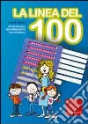La linea del 100. Metodo analogico per l'apprendimento della matematica. Con strumento libro