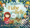 Le fiabe più belle. Apri & scopri. Ediz. illustrata libro
