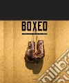 Boxed. A visual history and the art of boxing libro