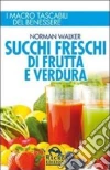 Succhi freschi di frutta e verdura libro
