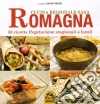 Romagna. 50 ricette vegetariane stagionali e locali Romagna. 50 ricette vegetariane stagionali e locali