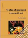 Tecniche ed esperimenti in psicoterapia della Gestalt Tecniche ed esperimenti in psicoterapia della Gestalt