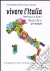 Vivere l'Italia. Percorso di cultura e lingua italiana per stranieri libro