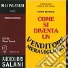 Come si diventa un venditore meraviglioso. Audiolibro. 4 CD Audio libro