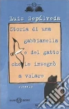 Storia di una gabbianella e del gatto che le insegnò a volare libro