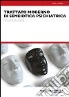 Trattato moderno di semiotica psichiatrica Trattato moderno di semiotica psichiatrica
