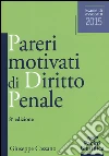 Pareri motivati di diritto penale. Esame di avvocato 2015 libro
