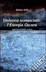 Universo sconosciuto. L'energia oscura