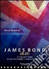 James Bond 1962-2012. Cinquant'anni di un fenomeno cinematografico libro